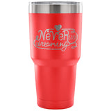 Never Stop Dreaming 30 oz Tumbler - Travel Cup, Coffee Mug