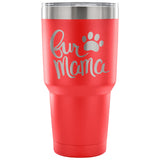 Fur Mama 30 oz Tumbler - Travel Cup, Coffee Mug