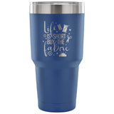 Life is Short, Buy the Fabric 30 oz Tumbler - Travel Cup, Coffee Mug